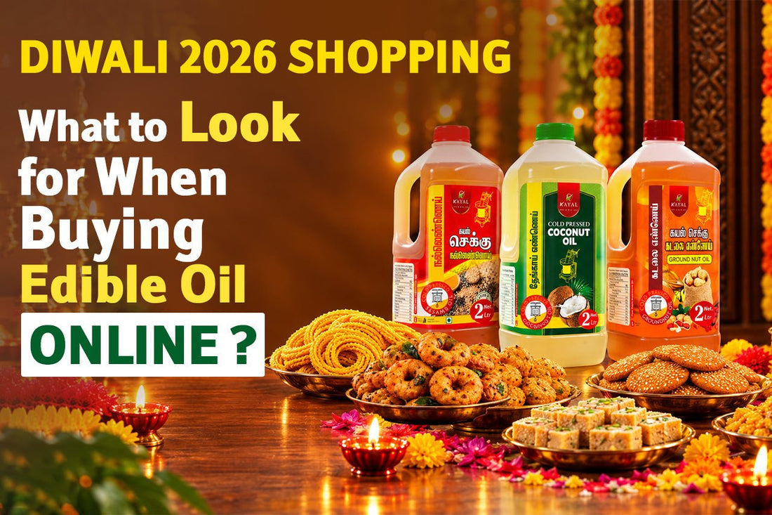 Diwali 2026 Shopping: What to Look for When Buying Edible Oil Online - Kayal Foods